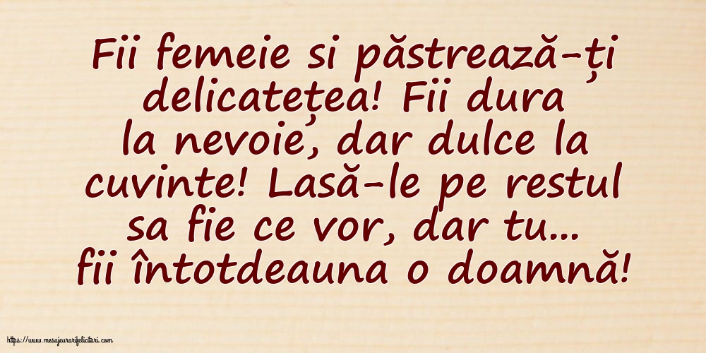Imagini despre Familie - Fii femeie si păstrează-ți delicatețea - mesajeurarifelicitari.com