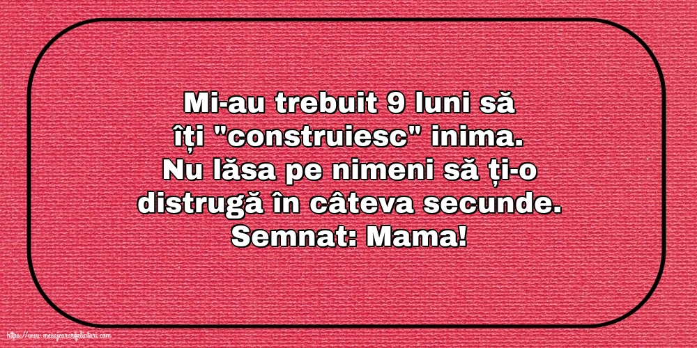 Familie Semnat: Mama! Mi-au trebuit 9 luni