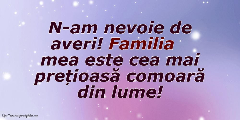 Familie Familia mea este cea mai prețioasă comoară din lume!
