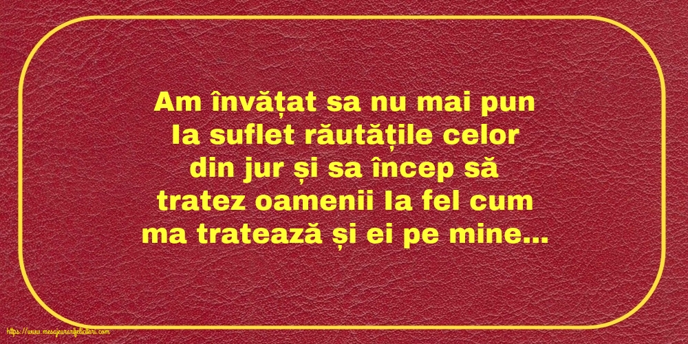 Familie Am învățat sa nu mai pun Ia suflet răutățile