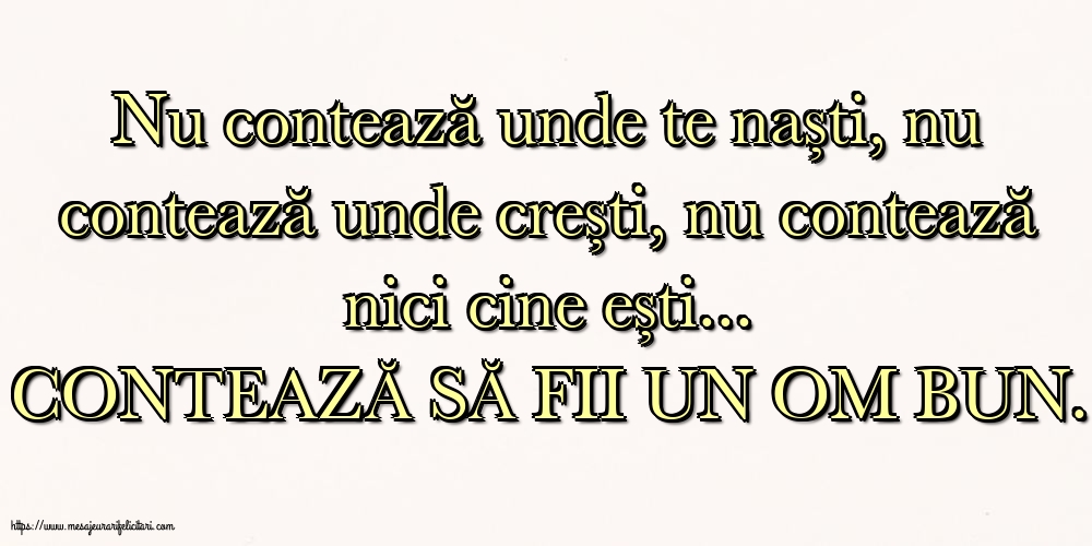 Familie CONTEAZĂ SĂ FII UN OM BUN.