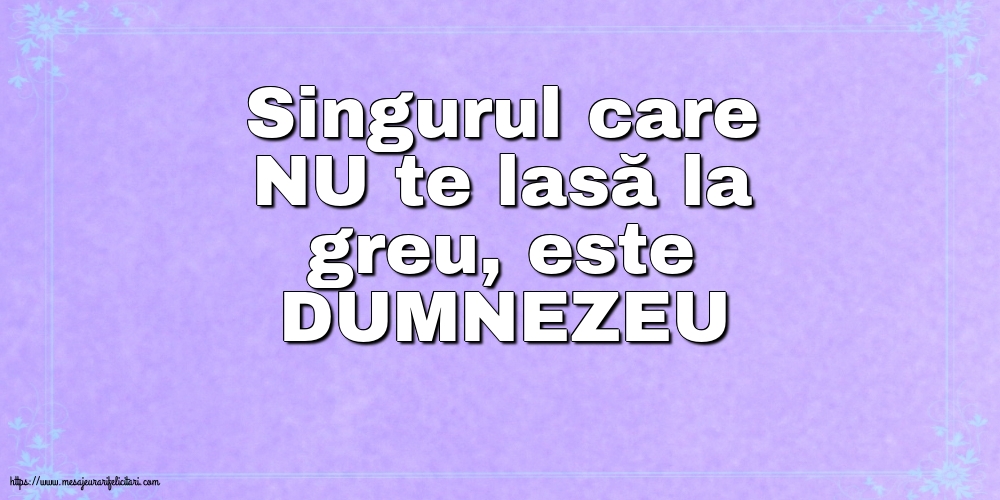 Familie DUMNEZEU NU te lasă la greu