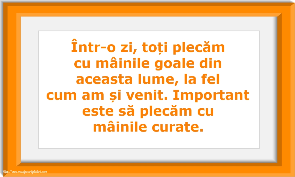 Familie Important este să plecăm cu mâinile curate