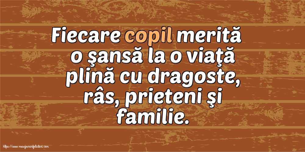 Familie Fiecare copil merită o şansă la o viaţă plină cu dragoste