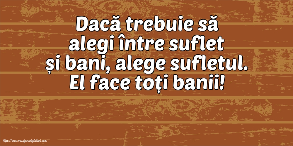 Familie Dacă trebuie să alegi între suflet și bani