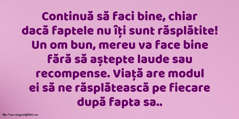 Imagini despre Familie - Continuă să faci bine, chiar dacă faptele nu îți sunt răsplătite - mesajeurarifelicitari.com