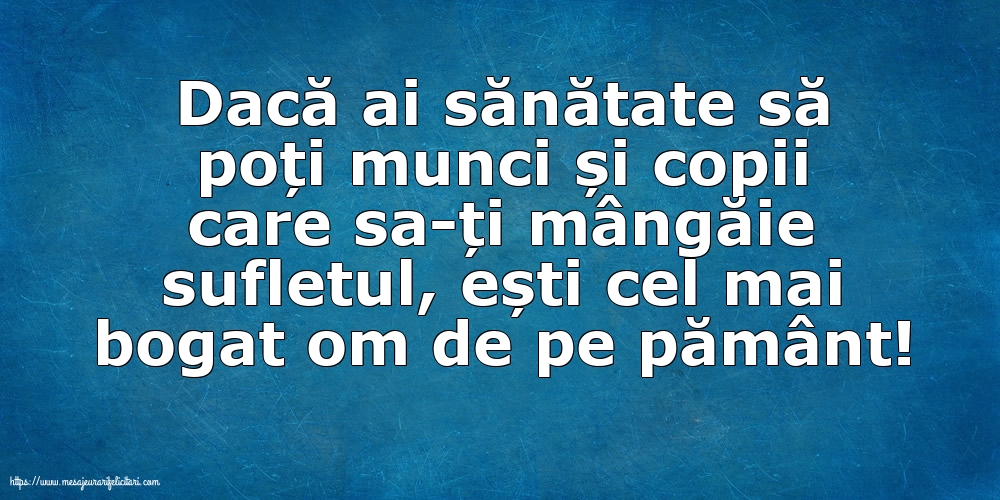 Imagini despre Familie - Dacă ai sănătate - mesajeurarifelicitari.com