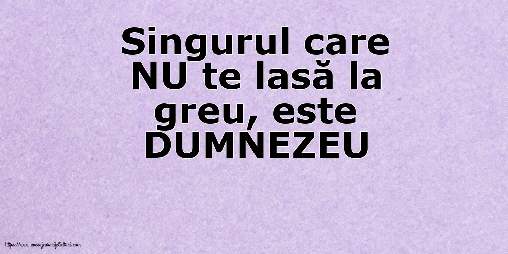 Familie DUMNEZEU NU te lasă la greu
