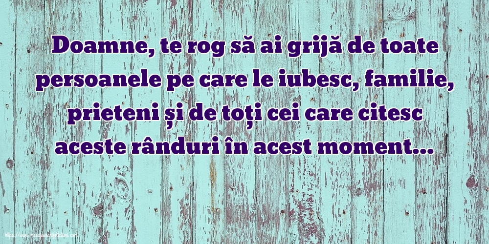 Familie Doamne, te rog să ai grijă de toate persoanele pe care le iubesc