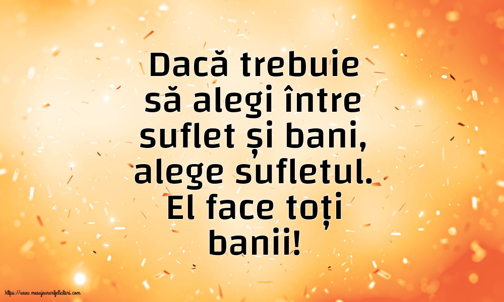 Familie Dacă trebuie să alegi între suflet și bani