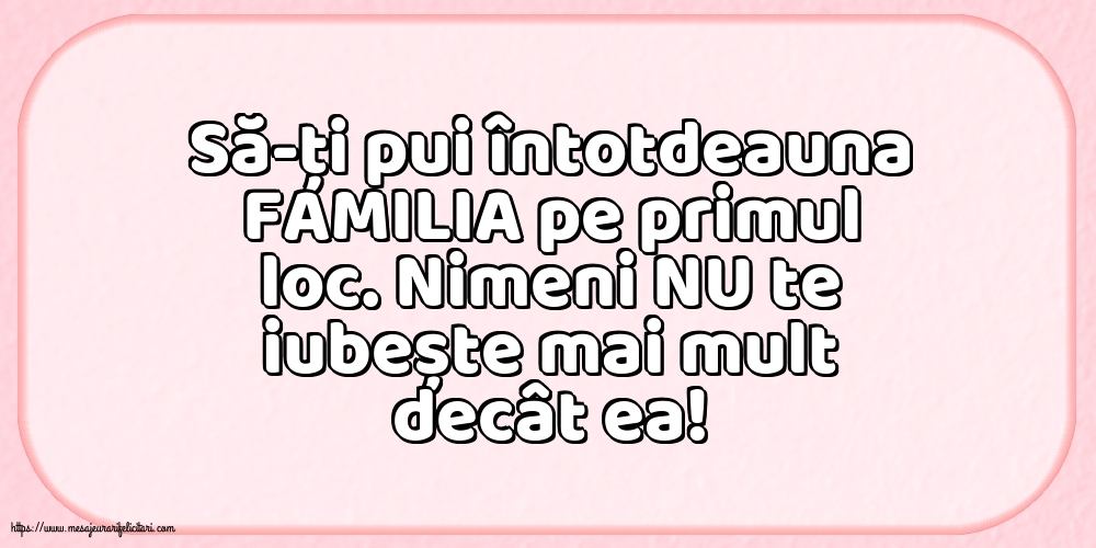Familie Să-ți pui întotdeauna familia