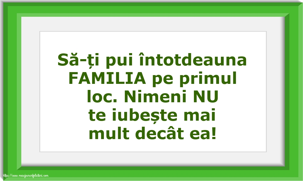Familie Să-ți pui întotdeauna familia