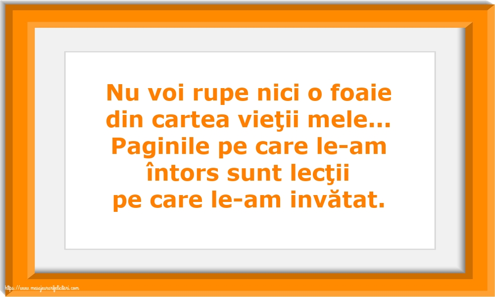 Familie Nu voi rupe nici o foaie din cartea vieţii mele