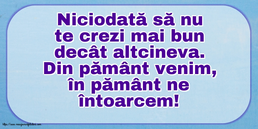 Familie Niciodată să nu te crezi mai bun decât altcineva