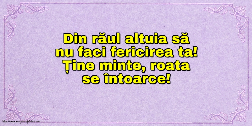 Familie Din răul altuia să nu faci fericirea ta!