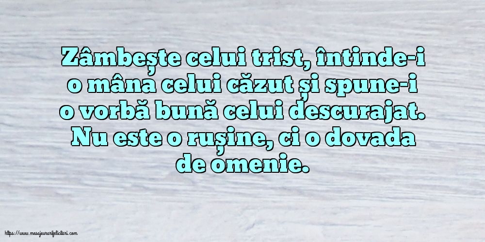 Familie Zâmbește celui trist, întinde-i o mâna celui căzut... Nu este o rușine, ci o dovada de omenie.