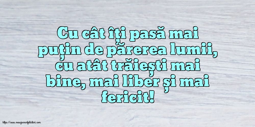 Familie Cu cât îți pasă mai puțin de părerea lumii