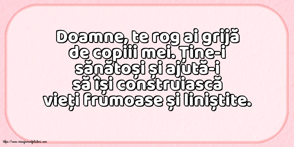 Familie Doamne, te rog ai grijă de copiii mei.