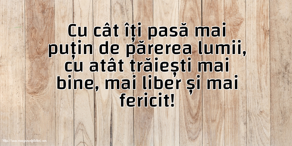 Familie Cu cât îți pasă mai puțin de părerea lumii