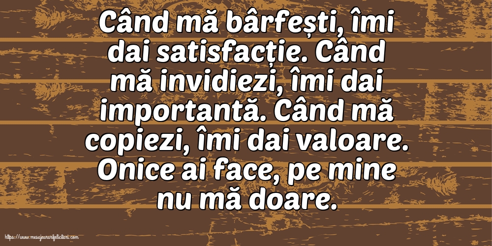 Imagini despre Familie - Când mă bârfești, îmi dai satisfacție. - mesajeurarifelicitari.com