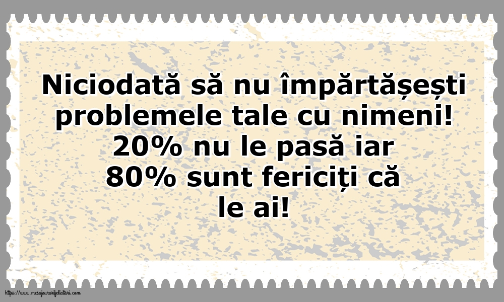 Imagini despre Familie - Niciodată să nu împărtășești problemele tale cu nimeni! - mesajeurarifelicitari.com