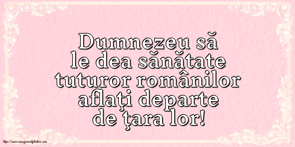 Familie Dumnezeu să le dea sănătate tuturor românilor