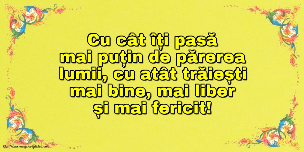 Familie Cu cât îți pasă mai puțin de părerea lumii