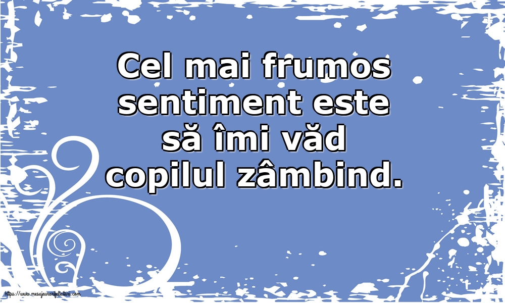 Familie Cel mai frumos sentiment este să îmi văd copilul zâmbind.