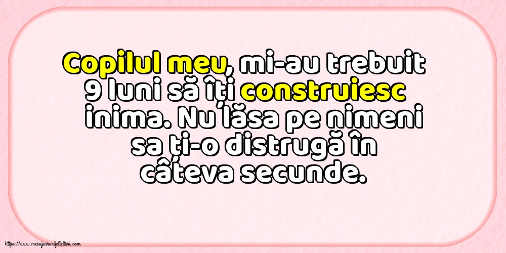 Familie Copilul meu, mi-au trebuit 9 luni să îți construiesc inima.