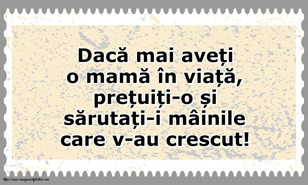 Familie Dacă mai aveți o mamă în viață...