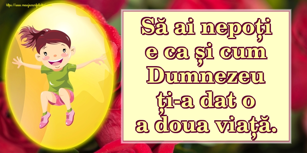 Să ai nepoți e ca și cum Dumnezeu ți-a dat o a doua viață.