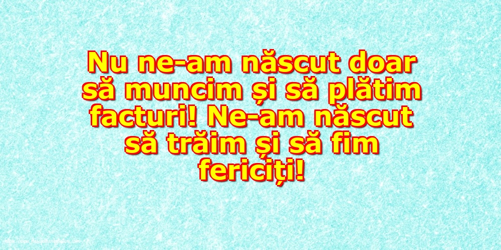 Familie Nu ne-am născut doar să muncim