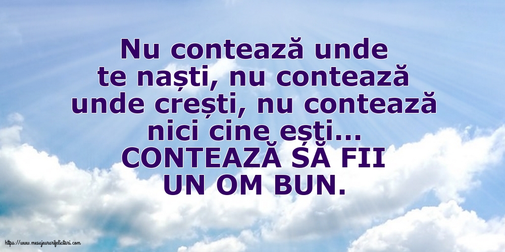 Familie CONTEAZĂ SĂ FII UN OM BUN.