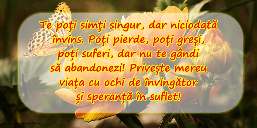 Familie Privește mereu viața cu ochi de învingător și speranță în suflet!