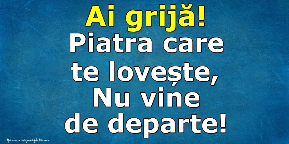 Imagini despre Familie - Ai grijă! Piatra care te lovește, Nu vine de departe! - mesajeurarifelicitari.com