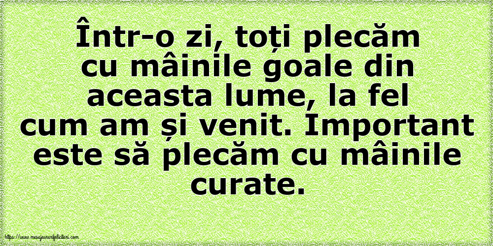 Familie Important este să plecăm cu mâinile curate