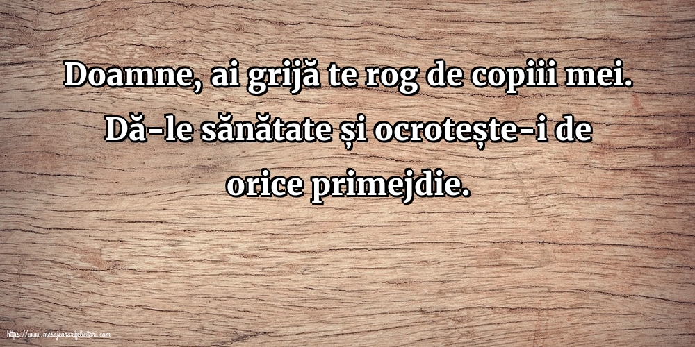 Familie Doamne, ai grijă te rog de copiii mei