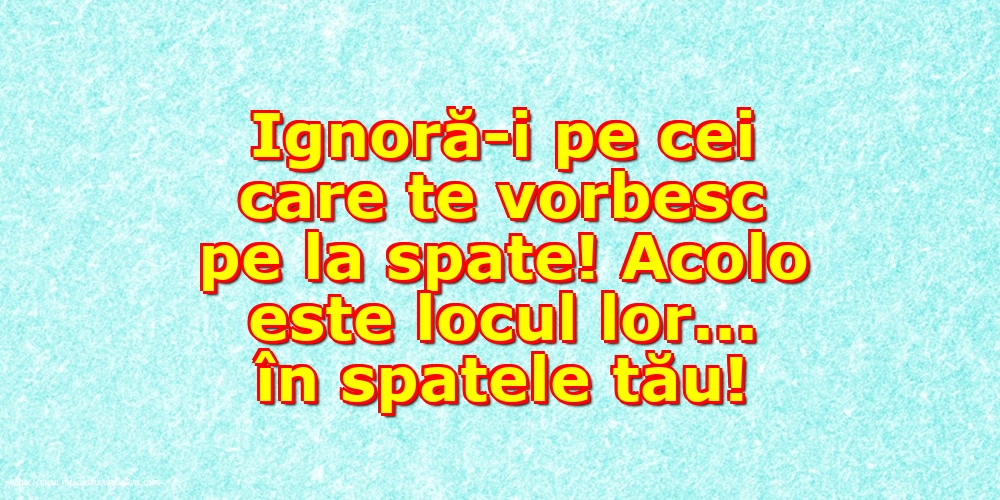 Familie Ignoră-i pe cei care te vorbesc pe la spate!