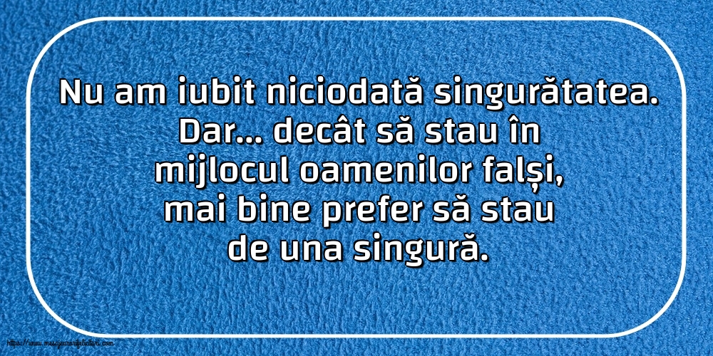 Familie Nu am iubit niciodată singurătatea