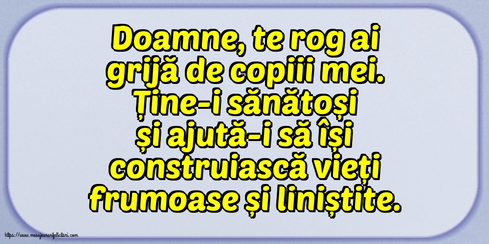 Familie Doamne, te rog ai grijă de copiii mei.