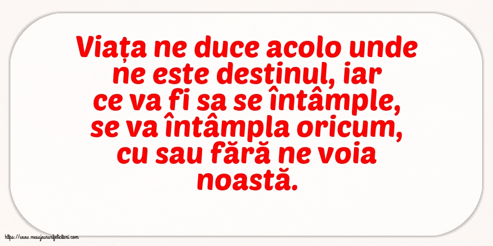 Imagini despre Familie - Viata ne duce acolo unde ne este destinul - mesajeurarifelicitari.com