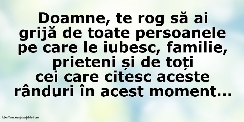 Familie Doamne, te rog să ai grijă de toate persoanele pe care le iubesc