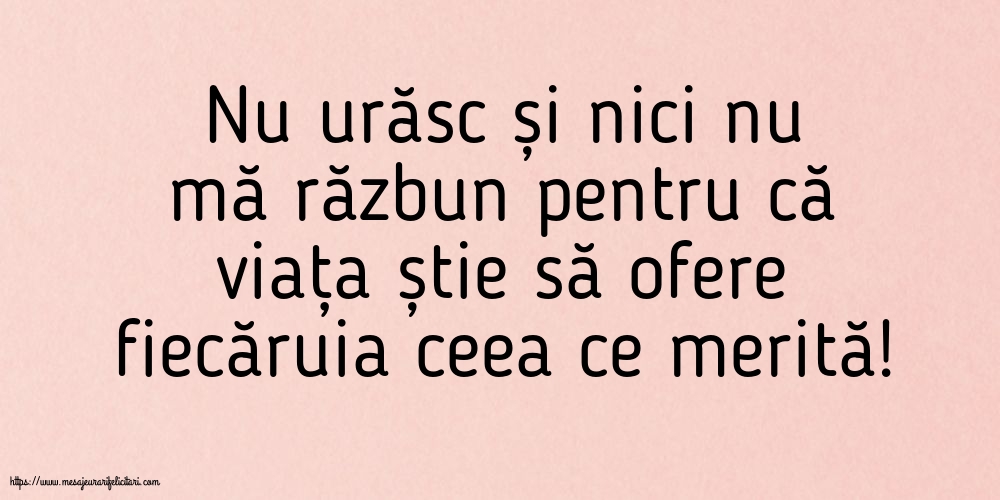 Nu urăsc și nici nu mă răzbun