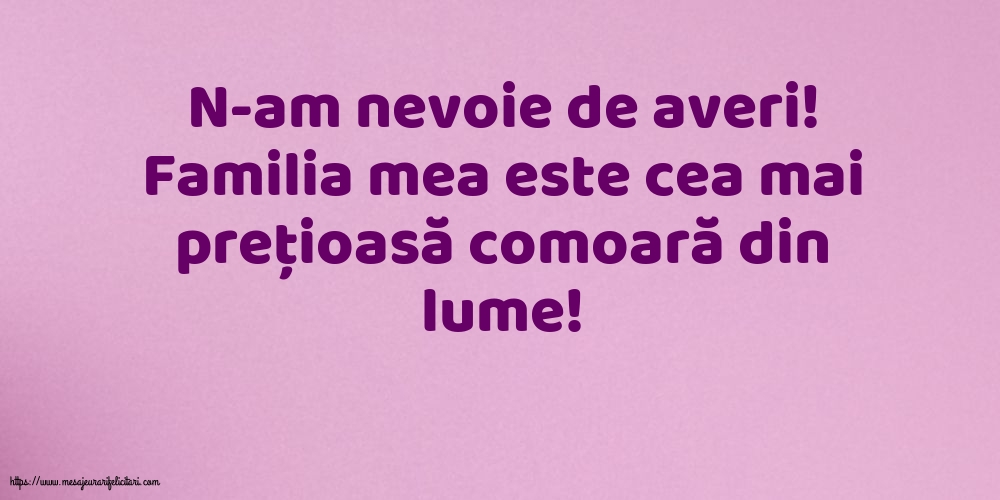 Familie Familia mea este cea mai prețioasă comoară din lume!