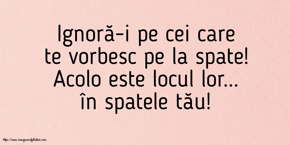 Familie Ignoră-i pe cei care te vorbesc pe la spate!