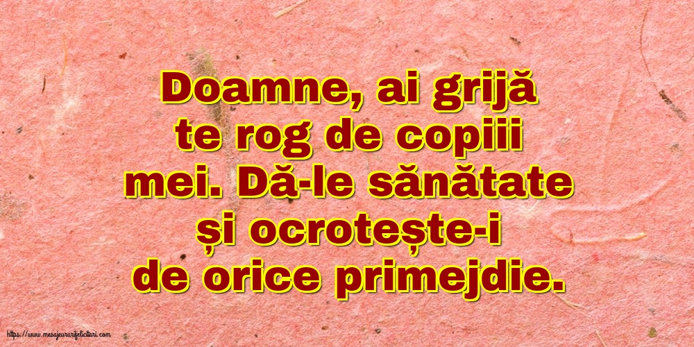 Familie Doamne, ai grijă te rog de copiii mei