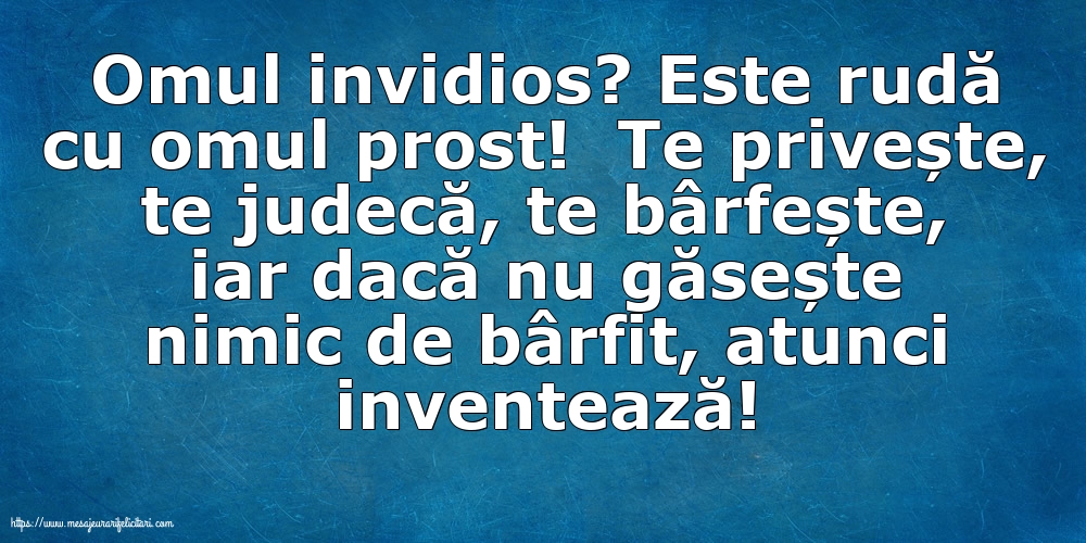 Familie Omul invidios?