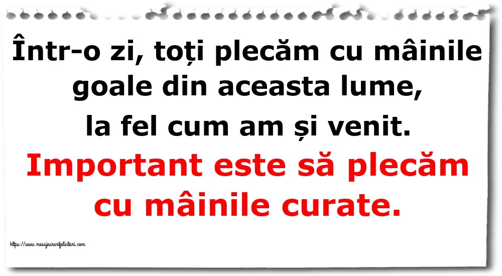 Imagini despre Familie - Într-o zi, toți plecăm cu mâinile goale din aceasta lume, la fel cum am și venit. Important este să plecăm cu mâinile curate. - mesajeurarifelicitari.com