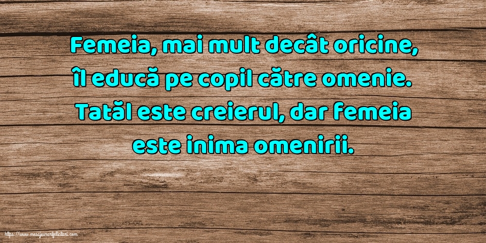 Familie Tatăl este creierul, dar femeia este inima omenirii.