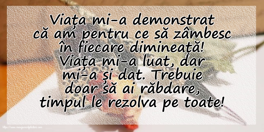Familie Viața mi-a demonstrat că am pentru ce să zâmbesc